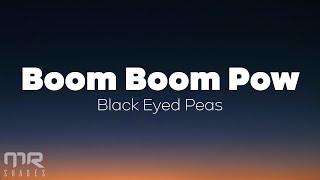 The Black Eyed Peas - Boom Boom Pow (Lyrics)