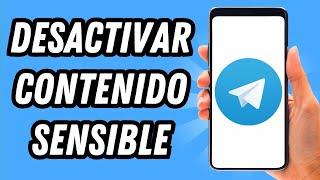 Como desactivar contenido sensible en Telegram (GUÍA COMPLETA)