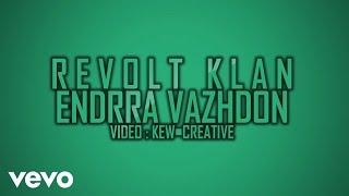 Revolt Klan - Endrra Vazhdon (Lyric Video)