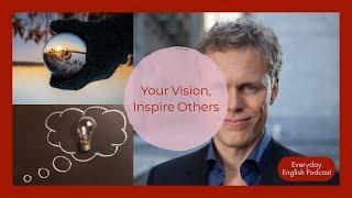 Effortless English Podcast with A.J. Hoge || Your Vision, Inspire Others