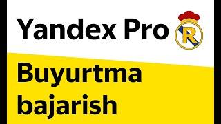 Qanday qilib Yandex Pro (Taksometr)da buyurtmalar bajariladi?