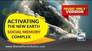 Meditation - Activating The New Earth Social Memory Complex MUSIC ONLY EDITION