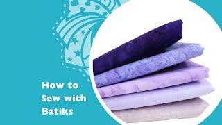 How to Sew with Batiks