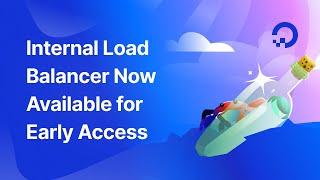 Internal Load Balancer Now Available for Early Access