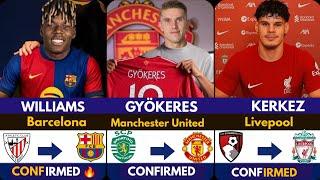 LATEST CONFIRMED TRANSFER NEWS AHEAD OF SUMMER TRANSFER WINDOW 2025 Gyökeres  , Kerkez ️, William