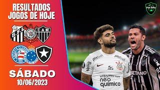 RESULTADOS JOGOS DE HOJE - RESULTADOS JOGOS DESTE SÁBADO PELO BRASILEIRÃO 2023 | 10/06/2023