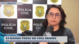 Ex-marido é preso suspeito de mandar sequestrar ex-mulher em Picos