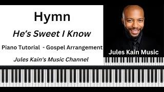 Hymn - He's Sweet I Know - Gospel Piano Lesson