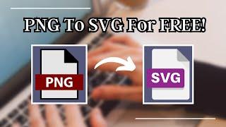 How To Convert PNG To SVG Files For FREE Using This Cool Software That Makes It Easy!