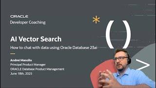 Dev Coaching - AI Vector Search - How to chat with data using Oracle Database 23ai