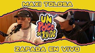 MAXI TOLOSA / Zapada EN VIVO en UN POCO DE RUIDO !