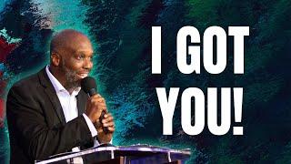 I Got You! | | Pastor Jeff Twiggs | Freedom Movement Church