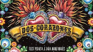 Dos Corazones - Felix “Gato" Peralta & Lara Manzanares