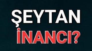 İSLÂM'DA ŞEYTAN İNANCI: ALLAH'A KAFA TUTAN ŞEYTAN!