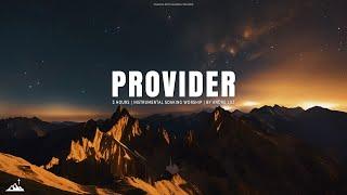 PROVIDER // INSTRUMENTAL SOAKING WORSHIP // SOAKING WORSHIP MUSIC