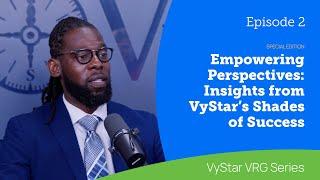 Empowering Perspectives: Insights from VyStar’s Shades of Success