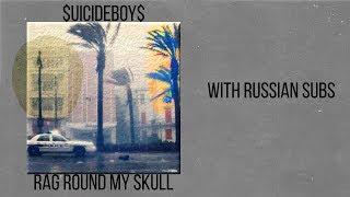 $UICIDEBOY$ - Rag Round My Skull[with rus subs]