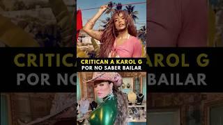CRITICAN A KAROL G POR NO SABER BAILAR
