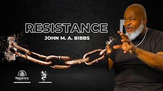 Resistance - John M. A. Bibbs #resitance #johnmabibbs #holyspirit