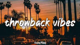 throwback vibes mix ~nostalgia playlist ~summer roadtrip #2