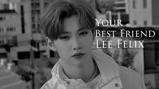 Твой лучший друг Ли Феликс | Your Best Friend Lee Felix [5 part]