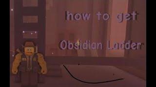 How to get Obsidian Ladder (Steep Steps)