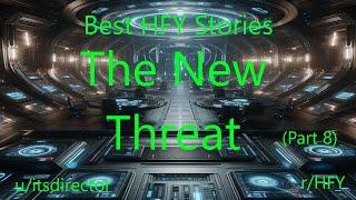 Best HFY Stories: The New Threat (Part 8)