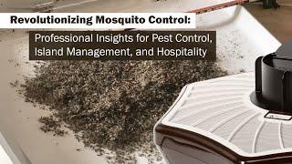 Revolutionizing Mosquito Control: Insights for Pest Control, Island Management, and Hospitality