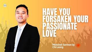 Have You Forsaken Your Passionate Love - Chi Leong