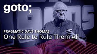 One Rule to Rule Them All • Pragmatic Dave Thomas • GOTO 2023