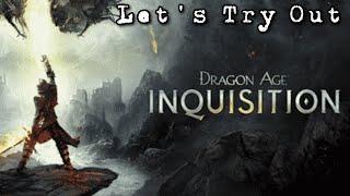 Let's Try out  / Dragon Age Inquisition