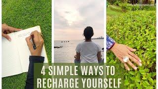 4 simple ways to recharge yourself | #recharge #feelgood #mentalpeace | Aditi Surana