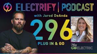 Episode 296 w/ Miss Go Electric: Plug In & Go