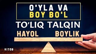 У́ЙЛА ВА БОЙ БУ́Л| ТУ́ЛИК ТАЛКИН| O'YLA VA BOY BO'L| TO'LIQ TALQIN| АУДИОКИТОБ| AUDIOKITOB| XONIMCHA