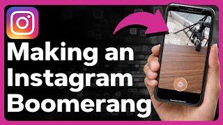 How To Do A Boomerang On Instagram