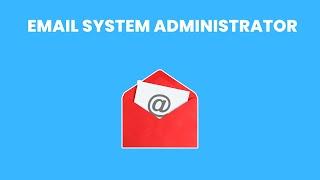 What is the role of a Email System Administrator ? | Career Guide - Job Description - Skills