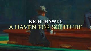 Nighthawks: A Haven for Solitude, Not a Portrait of Loneliness