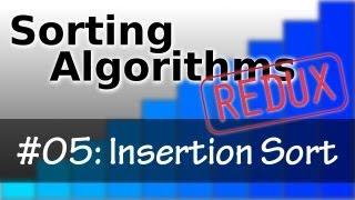 Sorting Algorithms Redux 05: Insertion Sort