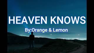 Orange & Lemons Heaven knows (This Angels Has Flown) Lyrics