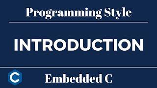 Embedded C Programming Style: Introduction