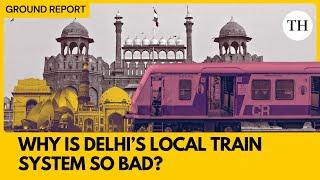 Why is Delhi's Local train system so bad?