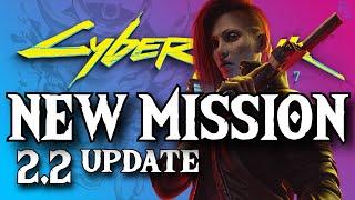 CYBERPUNK 2077: 2.2 UPDATE - NEW HIDDEN MISSION! (FULL QUEST) Spoilers!