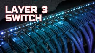 What is a Layer 3 Switch?