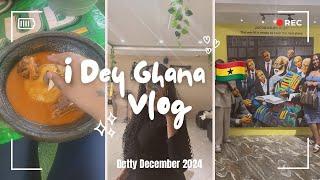 I Dey Ghana Vlog | Detty December 2024 Part 1