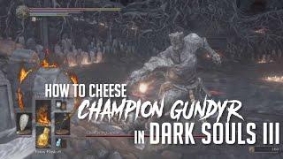 How to Cheese Champion Gundyr in Dark Souls 3 (2022 Update - Easy Kill)