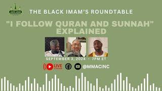 "'I Follow the Quran and Sunnah' Explained." The Black Imam's Roundtable.