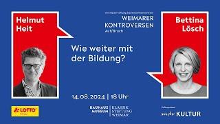 Weimarer Kontroverse: Wie weiter mit der Bildung? Mit Bettina Lösch & Helmut Heit