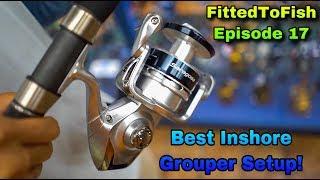 FittedToFish Episode 17 (Best Inshore Setup For Grouper)