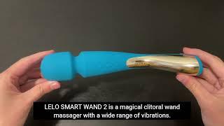 Lelo Smart Wand 2 Unboxing And Review Summary