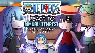 One Piece react to Rimuru Tempest as their future crewmate  ||  Gacha react  ||  rievolution